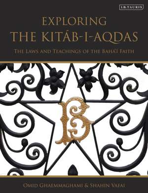 Exploring the Kitab-i-Aqdas de Shahin Vafai