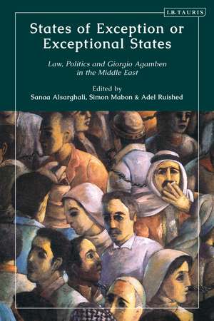 States of Exception or Exceptional States: Law, Politics and Giorgio Agamben in the Middle East de Simon Mabon