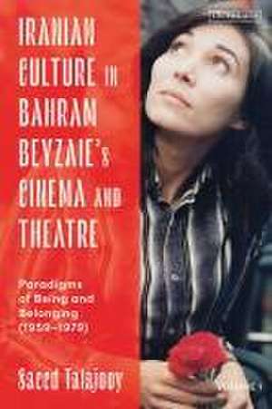 Talajooy, S: Iranian Culture in Bahram Beyzaie's Cinema and de Saeed (University of St AndrewsUK) Talajooy