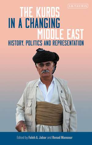 The Kurds in a Changing Middle East: History, Politics and Representation de Faleh A. Jabar