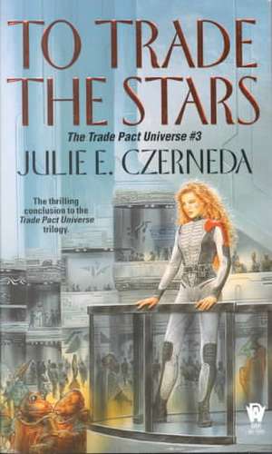 To Trade the Stars de Julie E. Czerneda