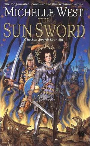 The Sun Sword: The Sun Sword #6 de Michelle West