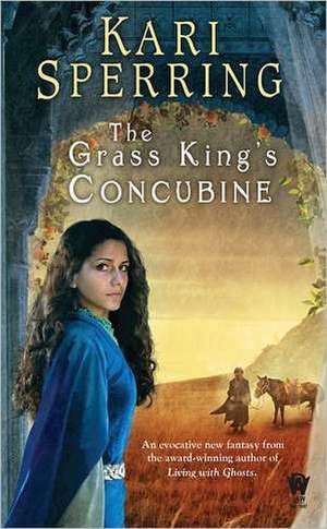 The Grass King's Concubine de Kari Sperring