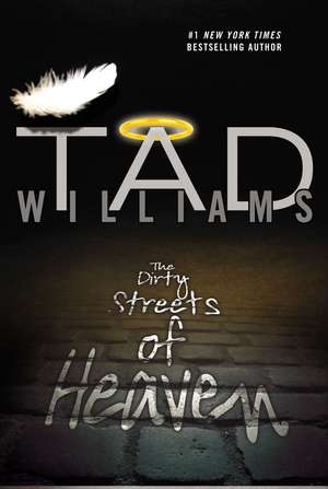 The Dirty Streets of Heaven de Tad Williams