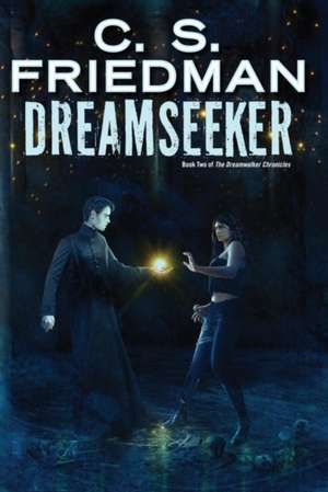 Dreamseeker: An Elemental Masters Novel de C. S. Friedman