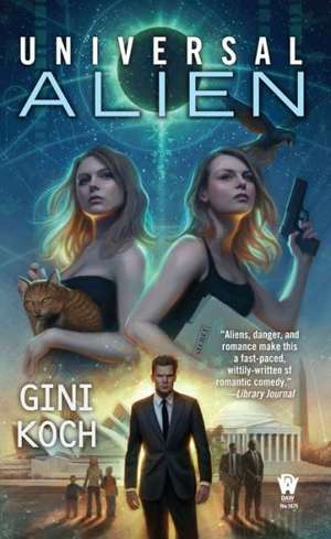 Universal Alien: Alien Novels, Book 10 de Gini Koch