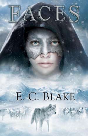 Faces: Book Three de E. C. Blake