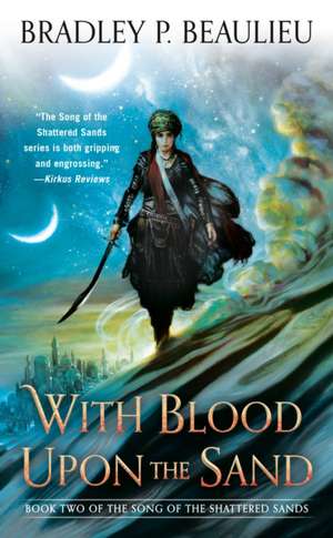 With Blood Upon the Sand de Bradley P. Beaulieu