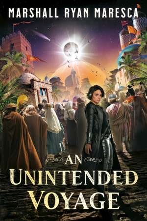 An Unintended Voyage de Marshall Ryan Maresca