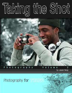 Taking the Shot de Jason Skog