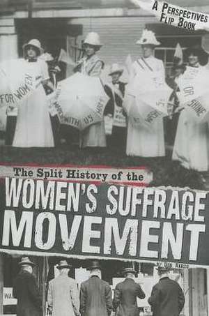 The Split History of the Women's Suffrage Movement: Suffragists Perspective de DON NARDO