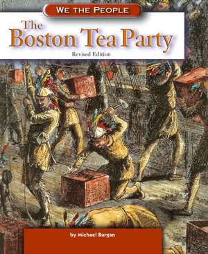 The Boston Tea Party de Michael Burgan