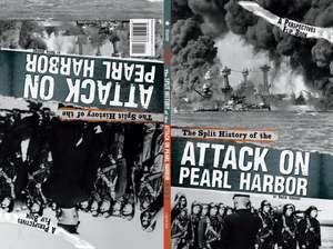 The Split History of the Attack on Pearl Harbor: A Perspectives Flip Book de Steven Otfinoski