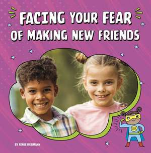 Facing Your Fear of Making New Friends de Renee Biermann