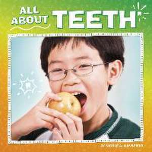 All about Teeth de Nicole A Mansfield