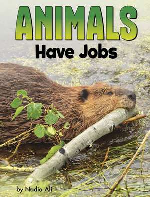 Animals Have Jobs de Nadia Ali