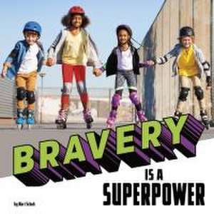 Bravery Is a Superpower de Mari Schuh