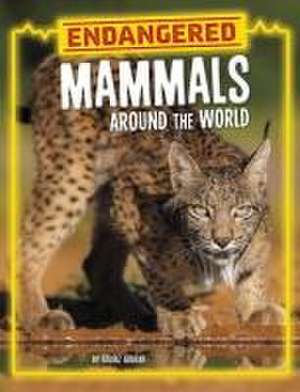 Endangered Mammals Around the World de Golriz Golkar