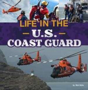 Life in the U.S. Coast Guard de Mari Bolte