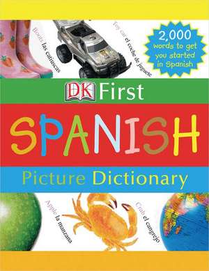 DK First Picture Dictionary: Spanish de DK Publishing