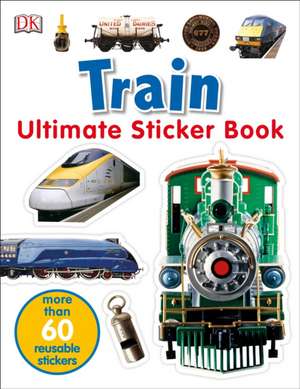 Train [With More Than 60 Reusable Full-Color Stickers] de DK Publishing