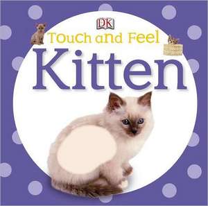 Touch and Feel: Kitten de Dk