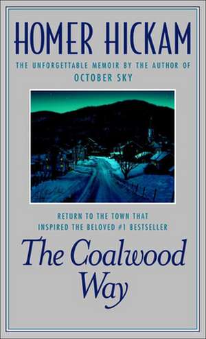 The Coalwood Way de Homer H. Hickam