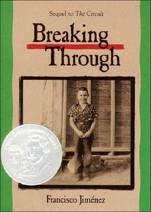 Breaking Through: The Story of the Last Great Gold Rush de Francisco Jimenez