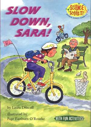 Slow Down, Sara! de Laura Driscoll