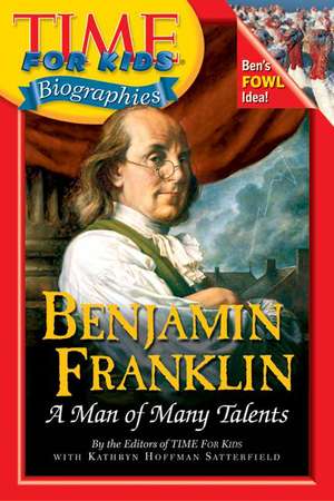 Benjamin Franklin: A Man of Many Talents de Time for Kids Magazine