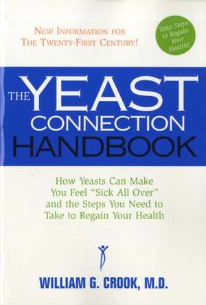 The Yeast Connection Handbook de M. D. Crook, William G.