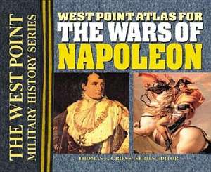 West Point Atlas for the Wars of Napoleon de Thomas E. Griess