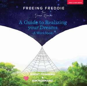 Freeing Freddie the Dream Weaver de Brent Feinberg