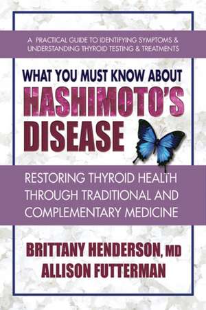 What You Must Know about Hashimoto's Disease de Brittany Henderson