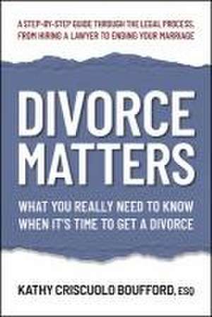 Divorce Matters de Kathy Criscuolo Boufford Esq