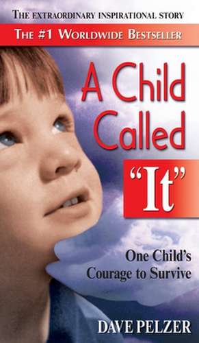 A Child Called "It" de Dave Pelzer