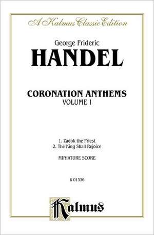 Coronation Anthems -- 1. Zadok, the Priest 2.the King Shall Rejoice: Ssaatbb & Saatbb Choruses (Miniature Score) (German, English Language Edition), M de George Handel