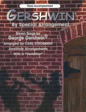 Gershwin by Special Arrangement (Jazz-Style Arrangements with a "Variation"): Piano Acc. de George Gershwin