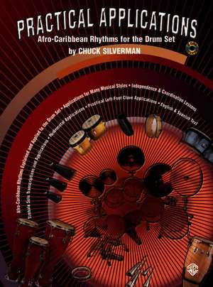 Practical Applications: Afro-Caribbean Rhythms for the Drum Set (Spanish, English Language Edition), Book & 2 CDs de Chuck Silverman