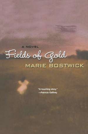 Fields of Gold: A Mystery with Recipes de Marie Bostwick