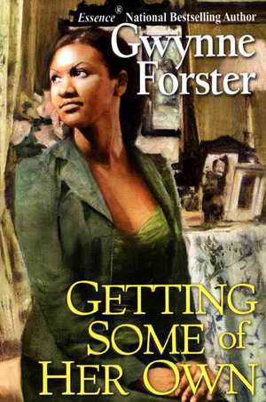 Getting Some Of Her Own de Gwynne Forster