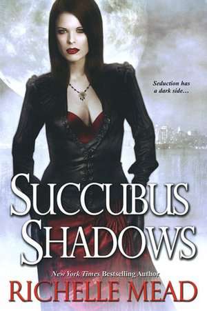 Succubus Shadows de Richelle Mead