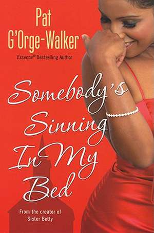 Somebody's Sinning In My Bed de Pat G'Orge Walker