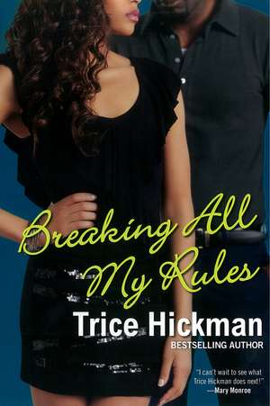 Breaking All My Rules de Trice Hickman