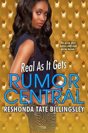 Real As It Gets: RUMOR CENTRAL de Reshonda Tate Billingsley