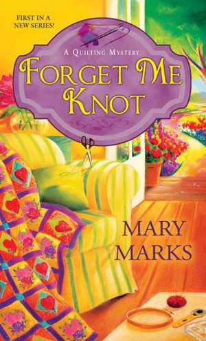 Forget Me Knot de Mary Marks