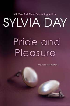 Pride and Pleasure de Sylvia Day