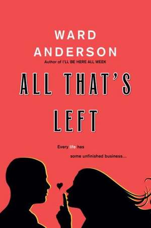 All That's Left de Ward Anderson