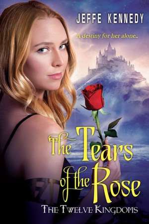 The Tears of the Rose de Jeffe Kennedy