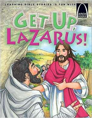 Get Up, Lazarus! de Concordia Publishing House